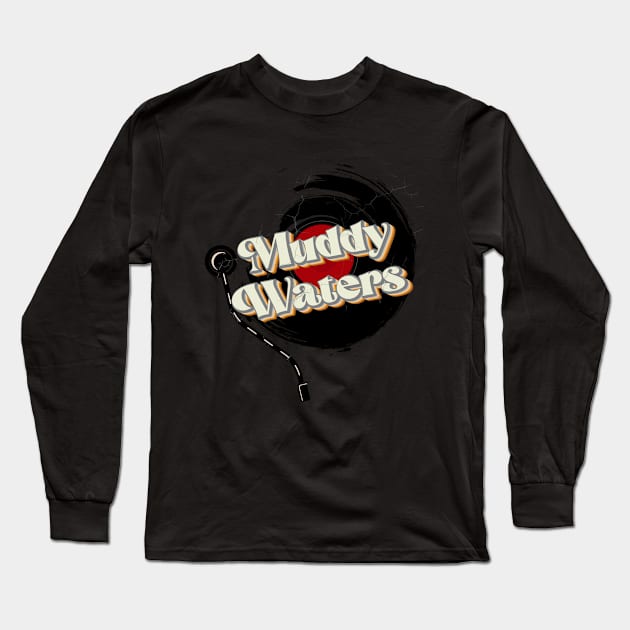 Muddy Waters // Vinyl Vintage Style Long Sleeve T-Shirt by Quartz Piorus